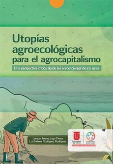 Libro: Utopías agroecológicas para el agrocapitalismo.