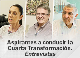 Aspirantes a conducir la Cuarta transformación. Entrevistas